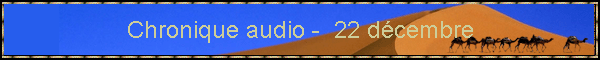 Chronique audio -  22 dcembre