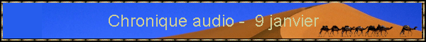 Chronique audio -  9 janvier