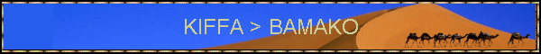 KIFFA > BAMAKO