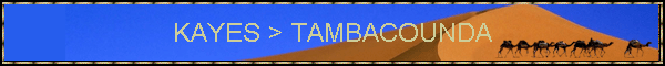 KAYES > TAMBACOUNDA
