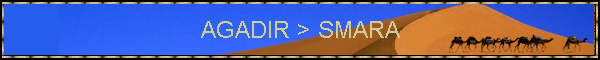 AGADIR > SMARA