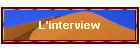 L'interview