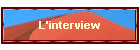 L'interview